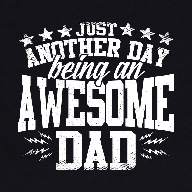 Just Another Day Being An Awesome Dad by thingsandthings